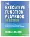 The Executive Function Playbook in Action: Activities and Exercises to Support Kids with ADHD
