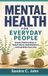 Mental Independently Published Mental Health for Everyday People Paperback