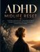 ADHD Midlife Reset for Women: A 30-Day Guide for Perimenopause, Brain Fog, Overwhelm & Executive Function