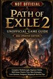 Path of Exile 2: Unofficial Game Guide – 2026 Updated Edition