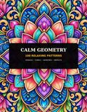 Calm Geometry: 100 Relaxing Patterns