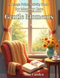 GENTLE MOMENTS: A Large Print Activity Book for Memory Care