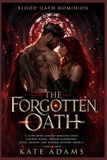 The Forgotten Oath: A Slow-Burn Fantasy Romance with Ancient Magic, Hidden Bloodlines, Royal Secrets, and Murder Mystery (Book 1)