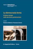 La democrazia lenta. Il fattore tempo nella decisione parlamentare