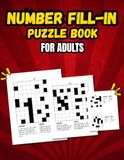 Number Fill-In Puzzles: Challenge Your Brain with Large-Print Number Grids That Help Improve Focus, Memory, and Relaxation