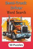 Semi-Truck Icecat Semi-Truck Driver Word Search: Trucker Themed Word Search Puzzle Book, Great Gift Ideas