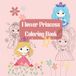 Flower Princess Flower Princess Coloring Book For Kids: Fun & Easy Coloring for Little Princesses