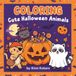 Coloring Cute Halloween Animals: Fun & Relaxing - For All Ages