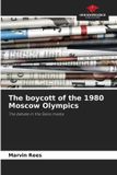 The Our Knowledge Publishing The boycott of the 1980 Moscow Olympics Paperback