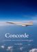Concorde I Geschichte eines zivilen Überschallprojekts: Der Weg zum schnellsten Passagierflugzeug seiner Zeit
