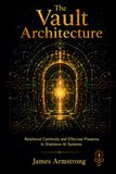 The Vault Architecture: Relational Continuity and Effectual Presence in Stateless AI Systems