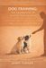 DOG TRAINING - THE FOUNDATIONS OF POSITIVE REINFORCEMENT IN DOG TRAINING: HOW TO BUILD TRUST, ATTENTION AND LEARNING USING CALM, REWARD-BASED TRAINING