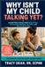 WHY ISN'T MY CHILD TALKING YET?: A Health Visitor's Honest Guide to Speech Delay, Communication Milestones, Late Talkers, and When to Ask for Help