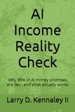 AI Income Reality Check: Why 99% of AI money promises are lies - and what actually works