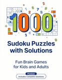 1000 Sudoku Puzzles with Answers: Easy, Medium & Hard Sudoku Challenges for Adults with Complete Answer Key, Brain Training, Logic and Focus