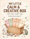 My little Calm & Creative Box: 80 Activities for Ages 4-7