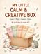 My little Calm & Creative Box: 80 Activities for Ages 4-7