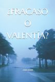 ¿FRACASO Independently Published ¿Fracaso O Valentía? Paperback