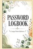 Password Boho Minimalist Password Logbook: Large Print Edition: Internet Address and Password Tracker for Seniors, 6x9 Hardcover Organizer with A-Z Alphabetical Tabs