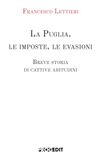 La Puglia, le imposte, le evasioni. Breve storia di cattive abitudini