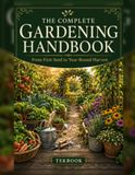 The Complete Gardening Handbook