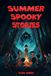 Summer Spooky Stories: Engaging Scary Tales and Activities to Keep Kids Thrilled All Summer Long