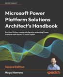 Microsoft Power Platform Solutions Architect's Handbook - Second Edition: Architect future-ready solutions by extending Power Platform with Azure, AI, and Copilot