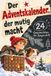 Der Adventskalender, der mutig macht: 24 Geschichten für Jungen ab 8, die mehr können, als sie glauben | Zum Vorlesen und Selberlesen