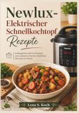 Newlux Elektrischer Schnellkochtopf Rezepte