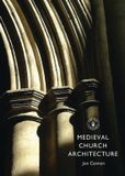 Medieval Shire Publications Medieval Church Architecture