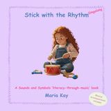 Stick Rhythm Stick with the Rhythm - Singalong: A Sounds and Symbols ‘literacy-through-music’ book