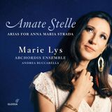 Amate Glossa Marie Lys, Abchordis Ensemble, Andrea Buccarella - Amate Stelle - Arias For Anna Maria Strada (CD)
