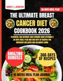 The Ultimate Breast Cancer Diet Cookbook 2026