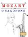 Mozart para o Saxofone: 10 peças fáciles para o Saxofone livro para principiantes