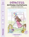 Princess Birthday Invitations to color, cut, fold & invite: 12 Invitations, 12 Envelopes, Planner, Cupcake Toppers, Thank You Cards, AGE 5+