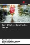 Early OmniScriptum SRL Early Childhood Care Practice Stories