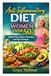 Anti-Inflammatory Diet for Women Over 50: Reduce Pain, Balance Hormones, and Age Stronger