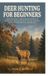 Deer Libri GmbH Deer Hunting for Beginners Paperback