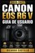 Canon EOS R6 V Guía de Usuario 2026-2027