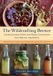 The Wildcrafting Brewer: The Wildcrafting Brewer: Creating Unique Drinks and Boozy Concoctions from Nature's Ingredients