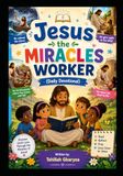 Jesus the Miracles Worker: Daily Devotional