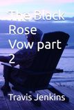 The Black Rose Vow part 2
