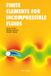 Finite Presses Polytechniques et Universitaires Romandes Finite Elements for Incompressible Fluids