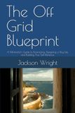 The Off Grid Blueprint