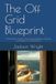 The Off Grid Blueprint
