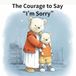 The Courage to Say “I’m Sorry”: A Moral Story About Honesty, Courage, and Taking Responsibility