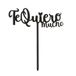 Dekora - Zwarte Taart Topper "Te Quiero Mucho" 12x15cm
