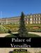 Palace of Versailles: A Perfect Coffee Table Picture Book - Travel and Tourism lovers Gift