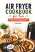 Air Fryer Cookbook for Two: Simple Air Fryer Meals with Minimal Prep, Easy Cleanup and Delicious Results | Large Print Recipe Book