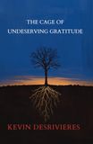 The Libri GmbH The Cage of Undeserving Gratitude